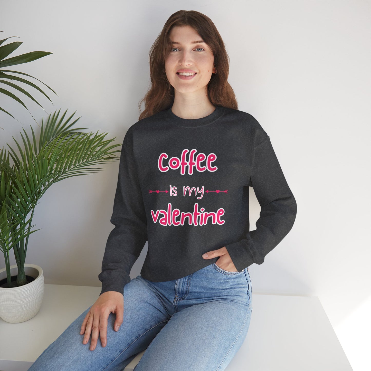 Coffee is my Valentine Sweatshirt