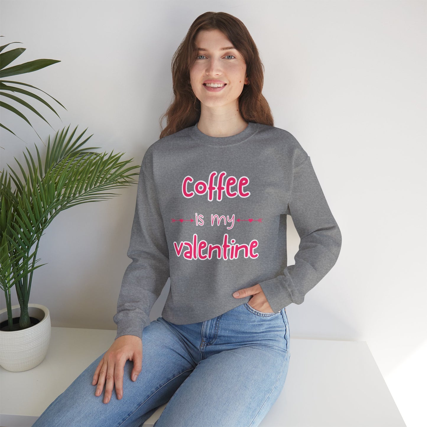 Coffee is my Valentine Sweatshirt