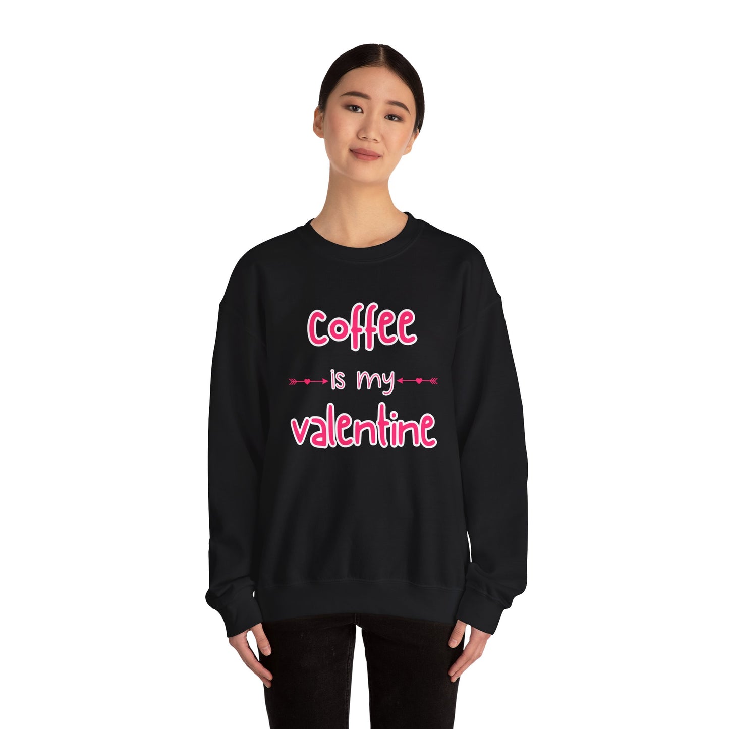 Coffee is my Valentine Sweatshirt