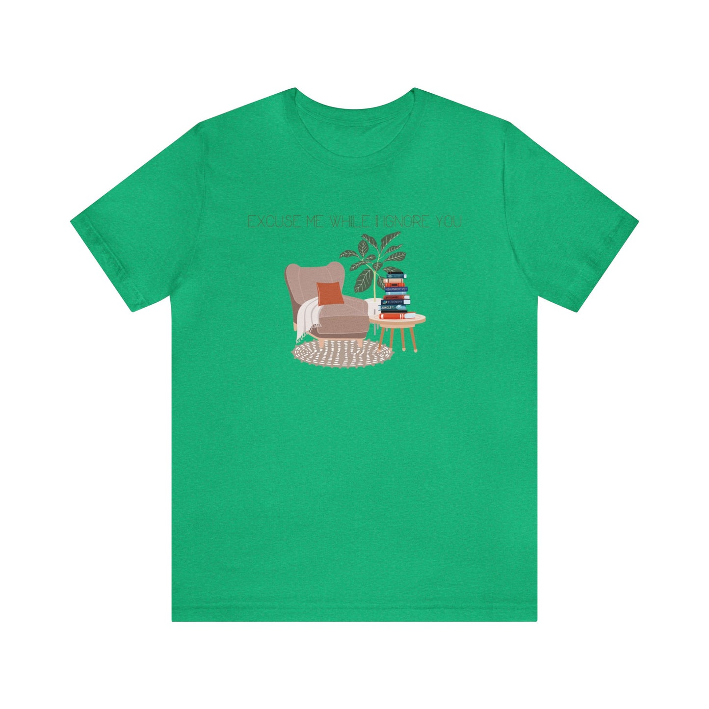 Excuse Me While I Ignore You T-Shirt