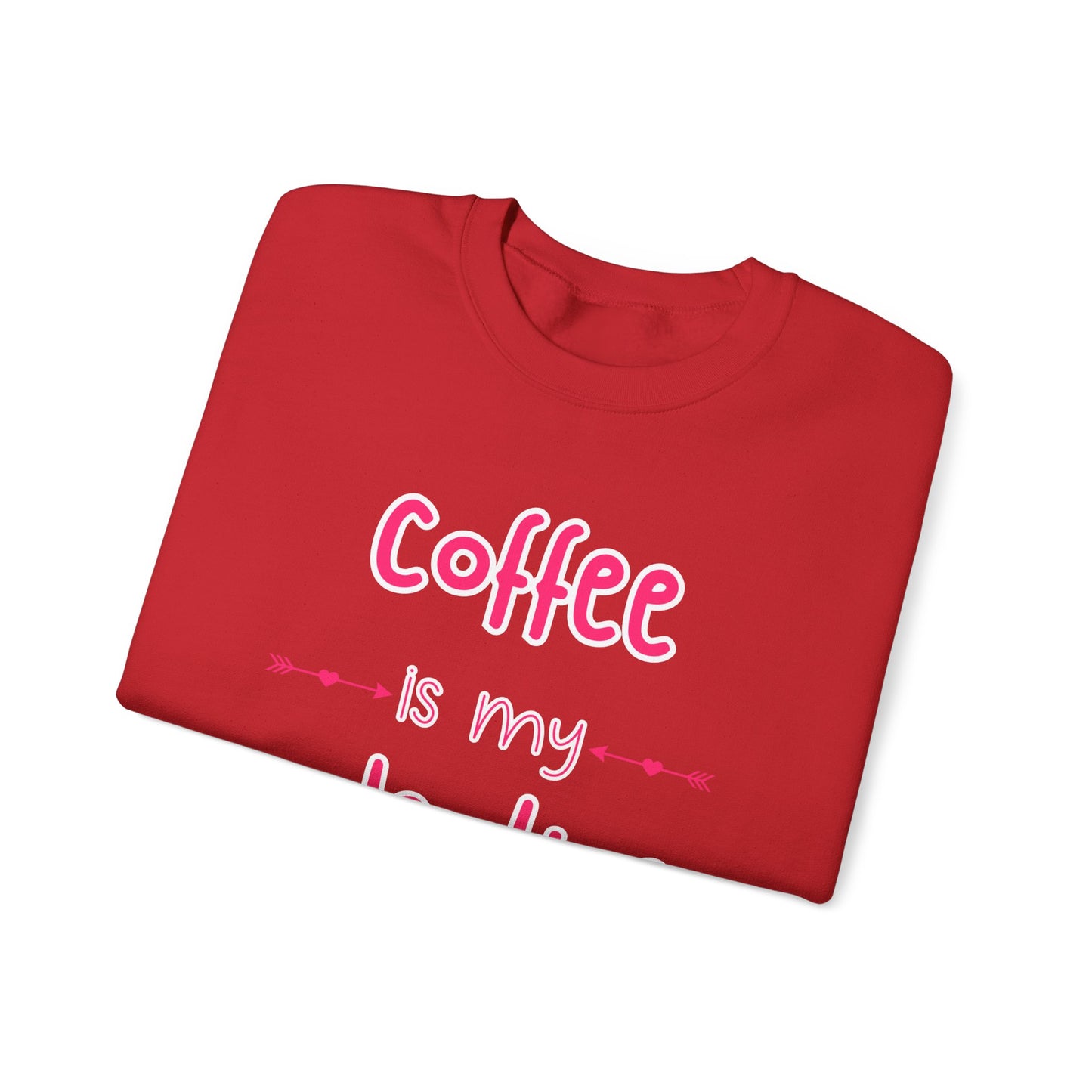 Coffee is my Valentine Sweatshirt