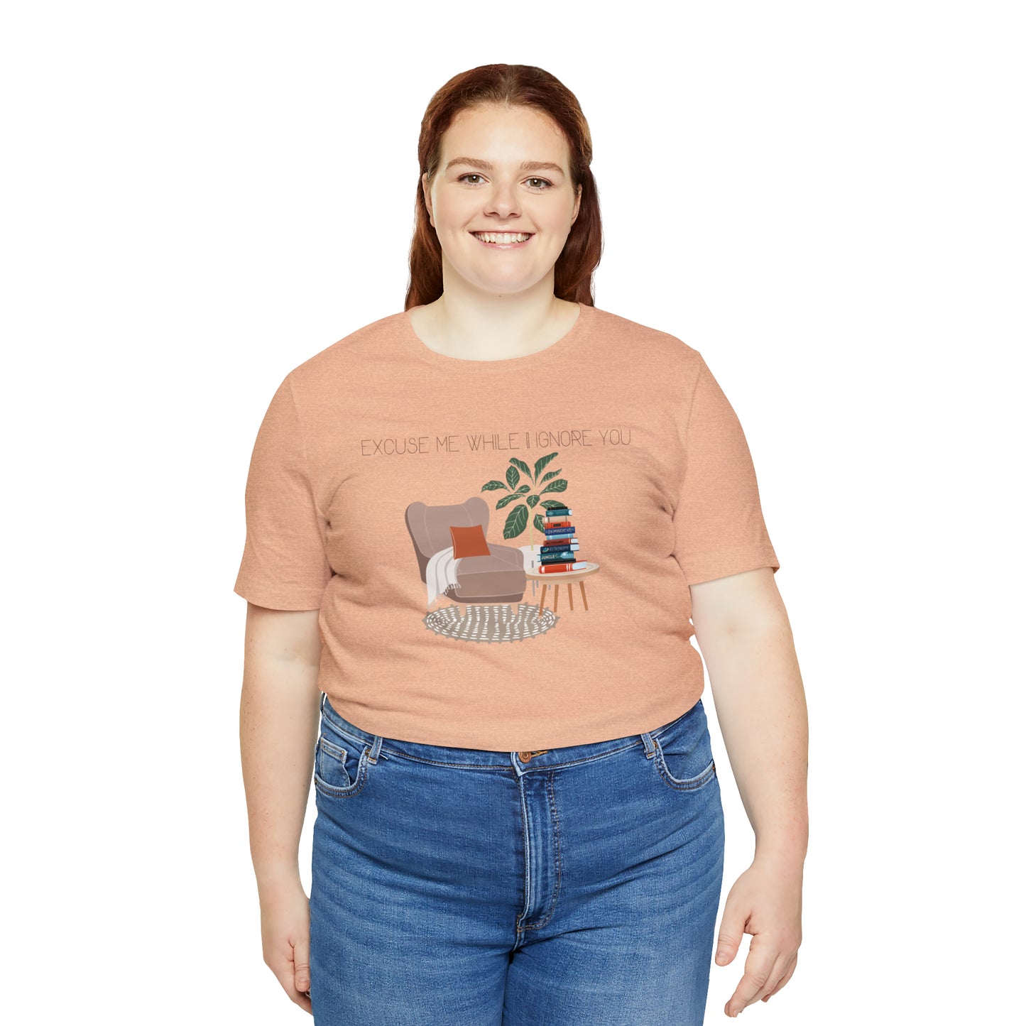 Excuse Me While I Ignore You T-Shirt