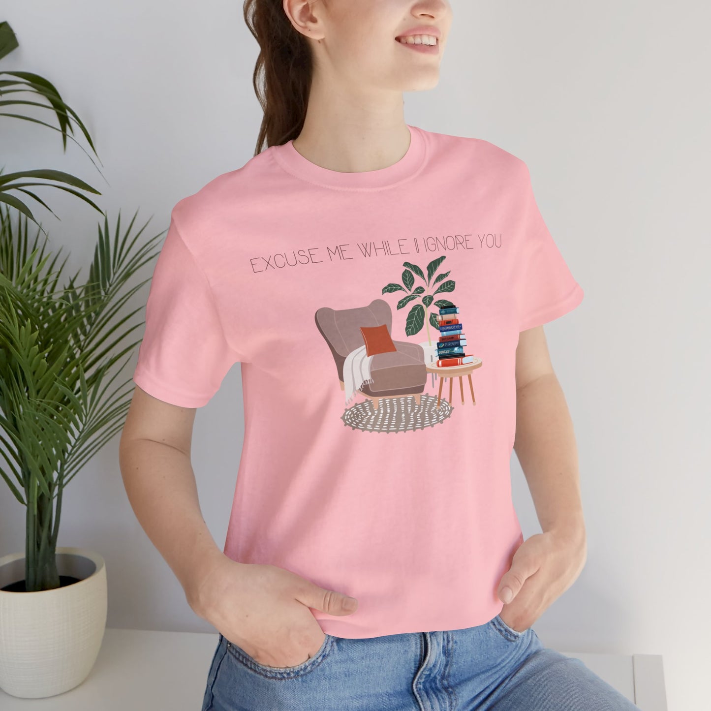Excuse Me While I Ignore You T-Shirt
