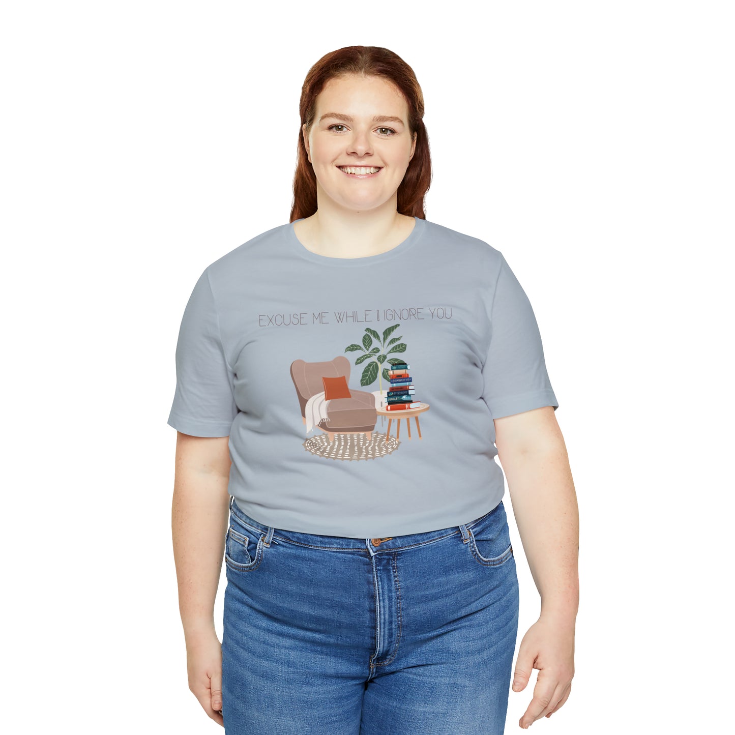 Excuse Me While I Ignore You T-Shirt