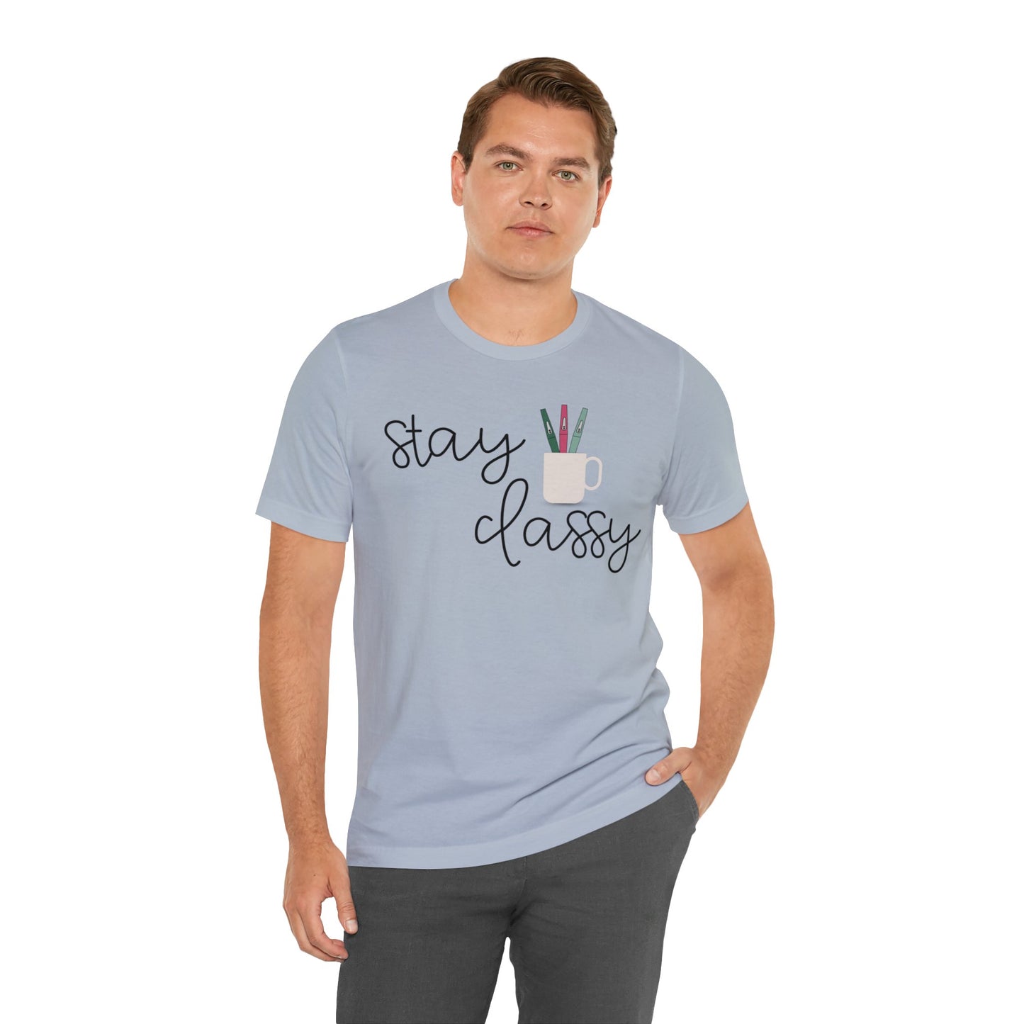 Stay Classy T-Shirt
