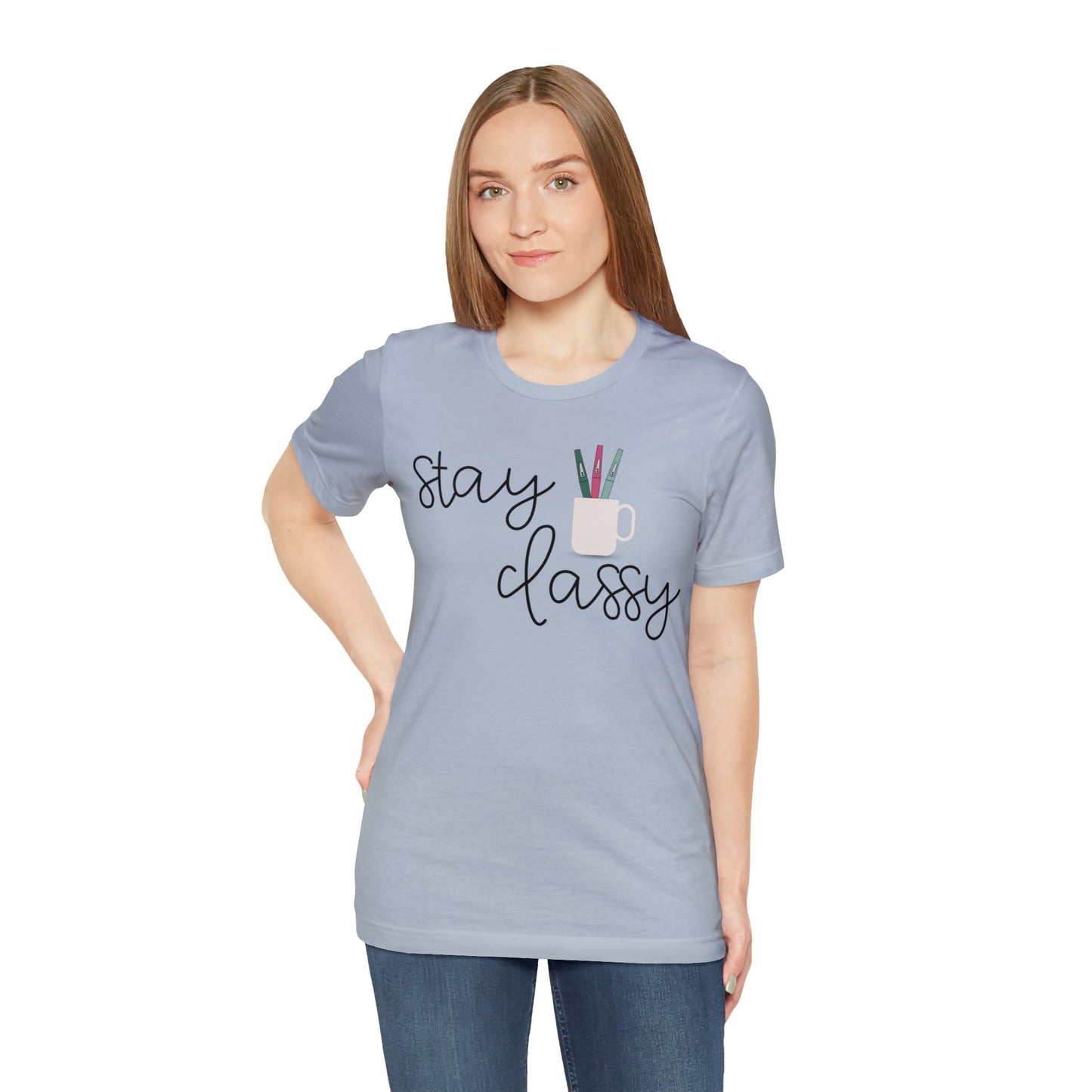 Stay Classy T-Shirt
