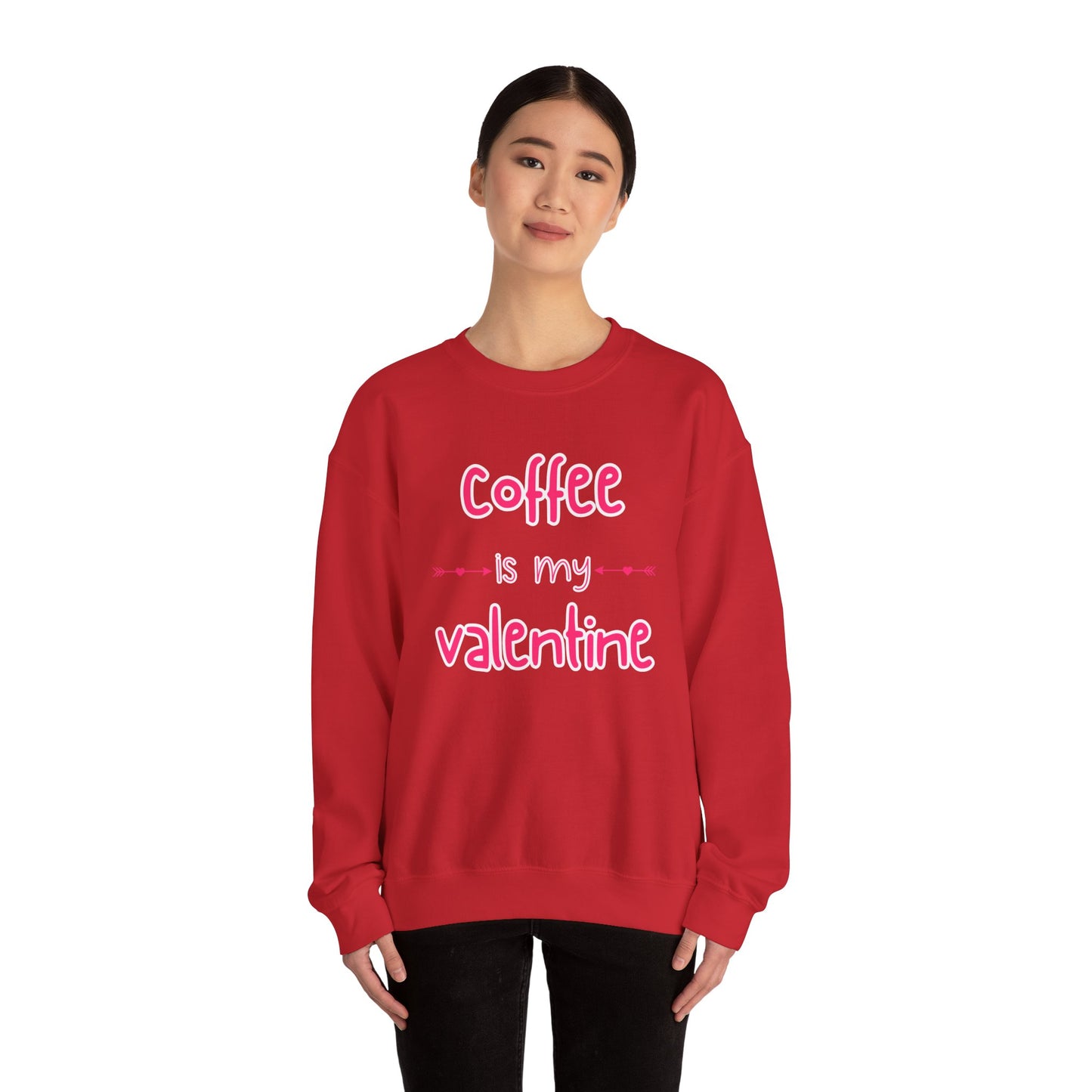 Coffee is my Valentine Sweatshirt