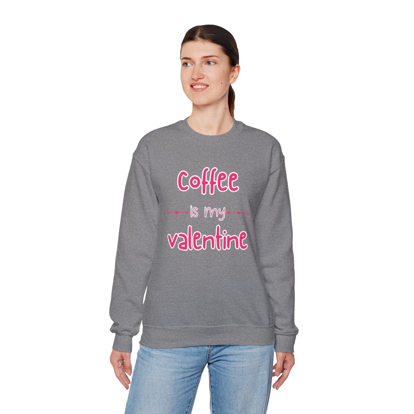 Coffee is my Valentine Sweatshirt