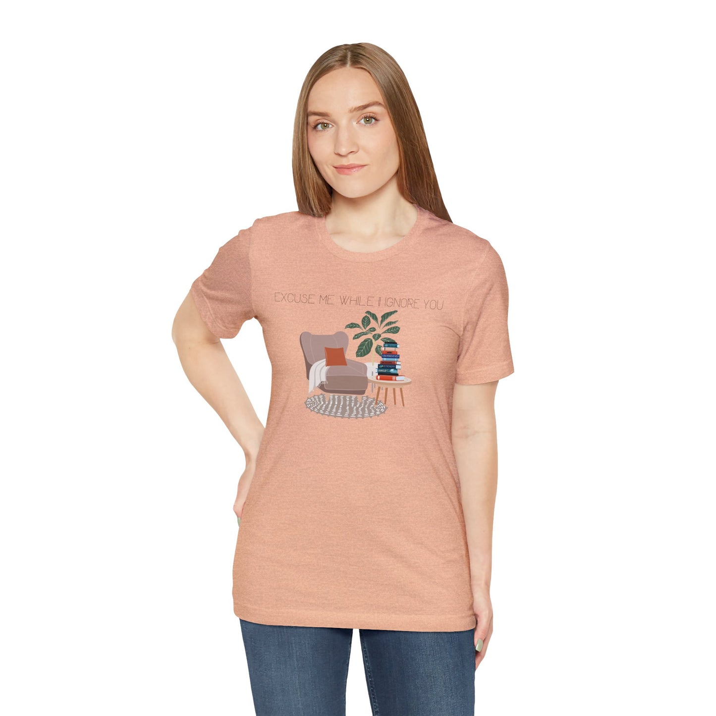 Excuse Me While I Ignore You T-Shirt
