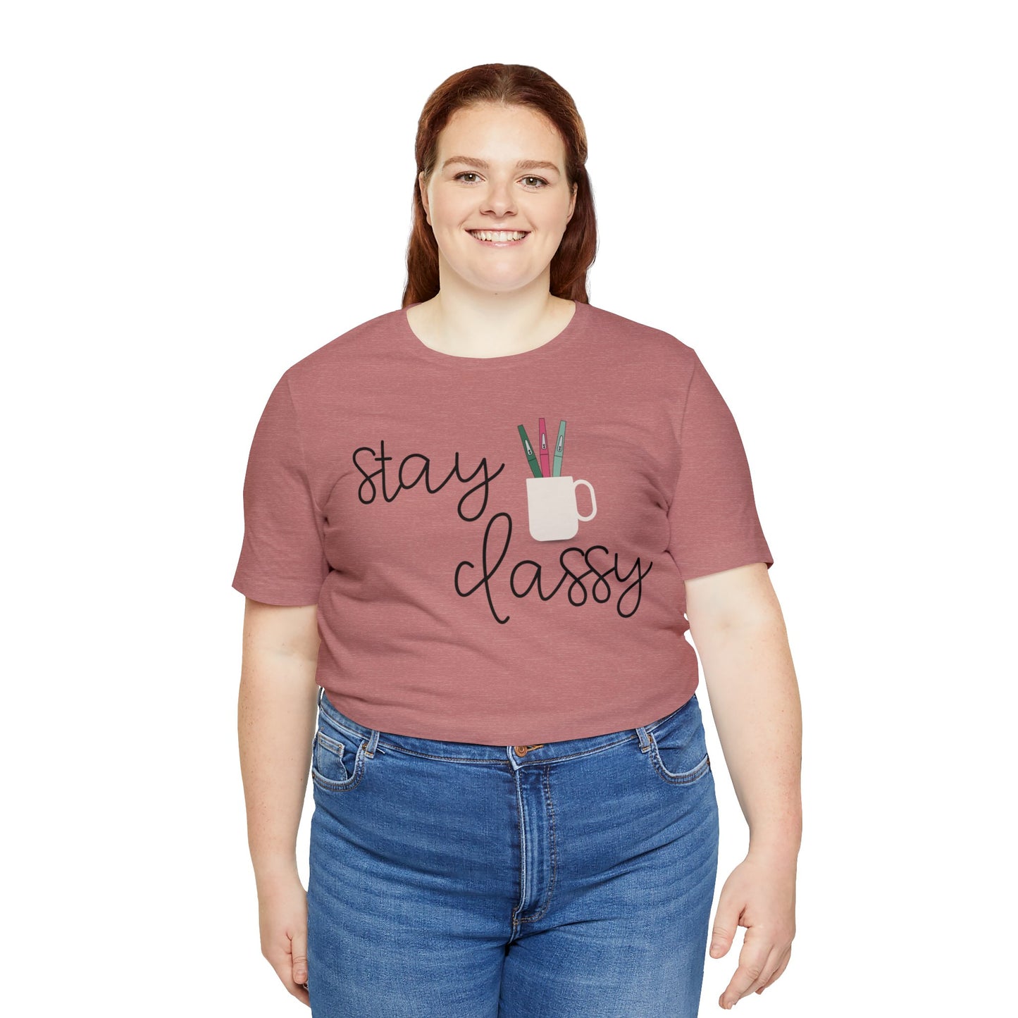 Stay Classy T-Shirt