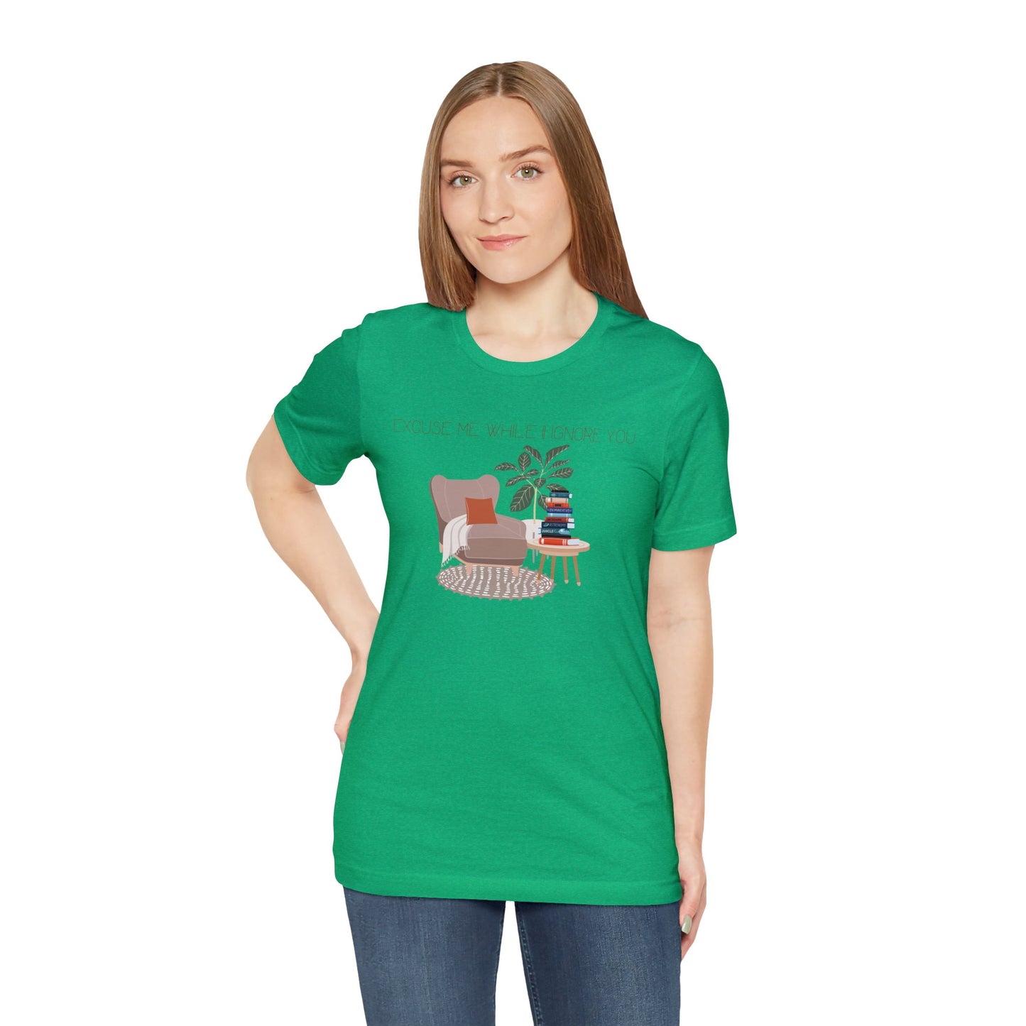 Excuse Me While I Ignore You T-Shirt