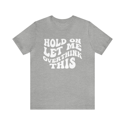 Overthinker T-Shirt
