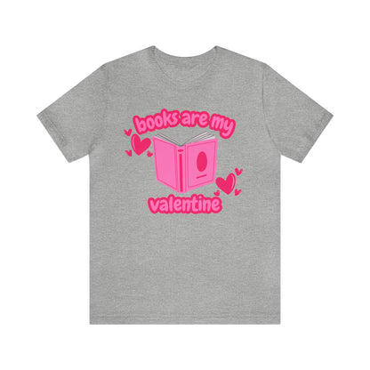 Books Are My Valentine T-Shirt