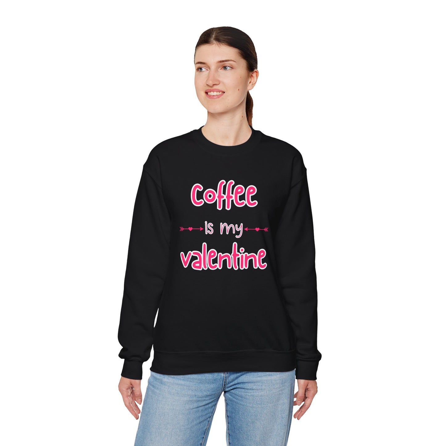 Coffee is my Valentine Sweatshirt