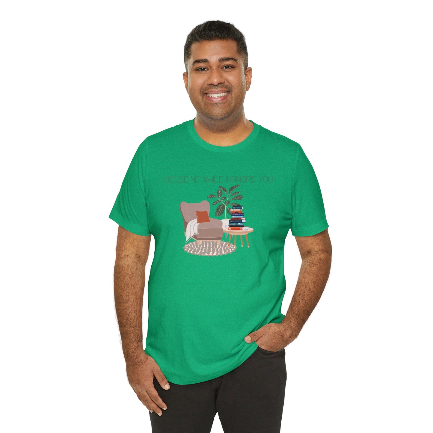 Excuse Me While I Ignore You T-Shirt