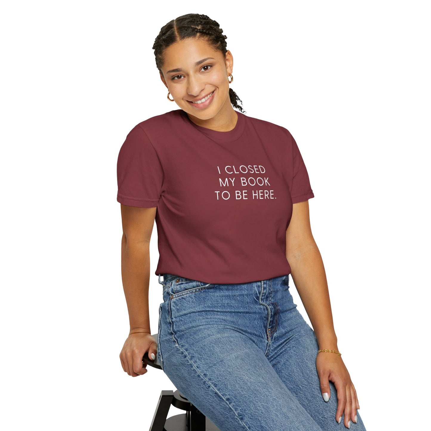 I Closed My Book to Be Here T-shirt