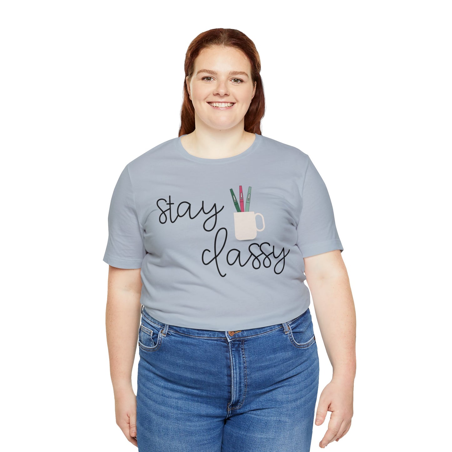 Stay Classy T-Shirt