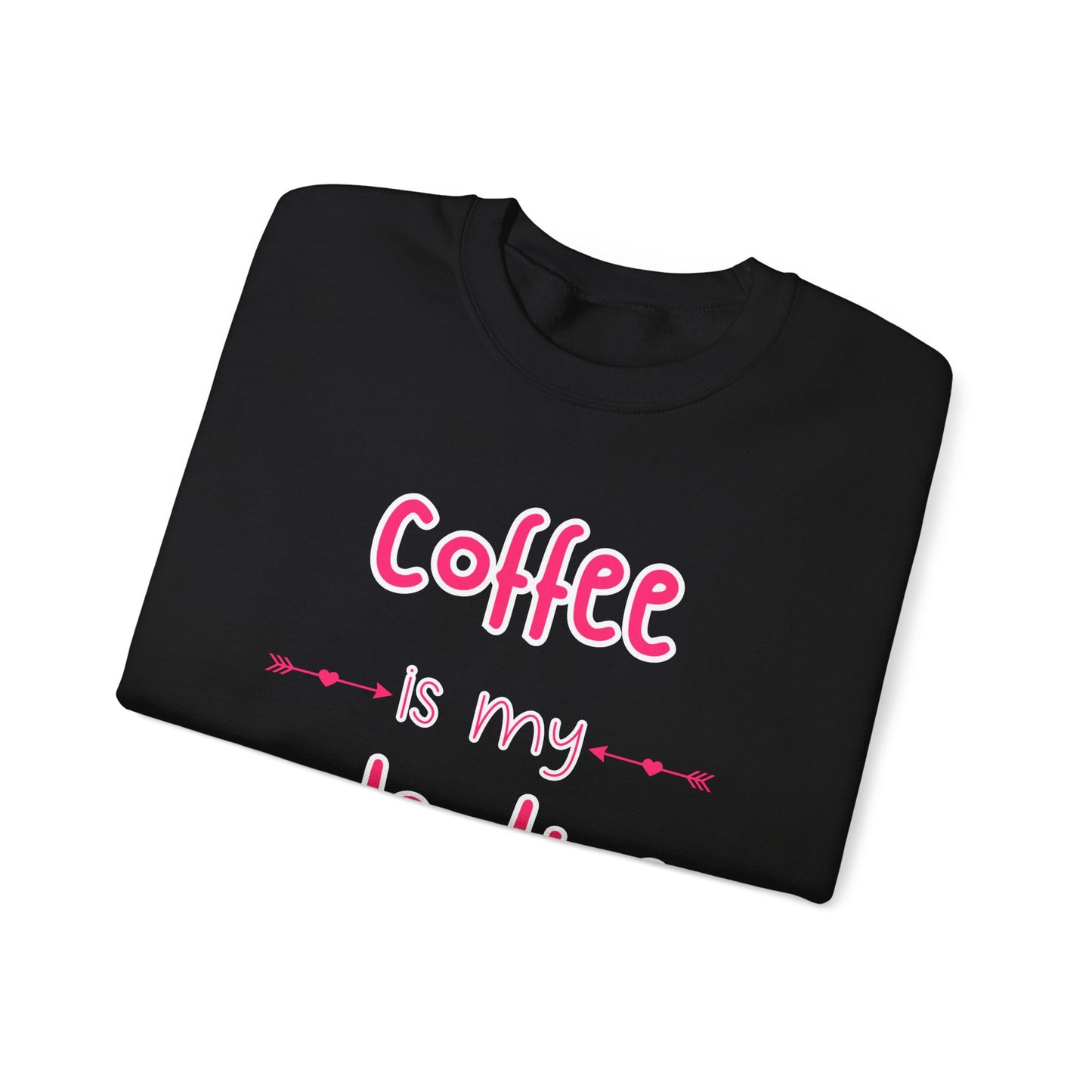 Coffee is my Valentine Sweatshirt