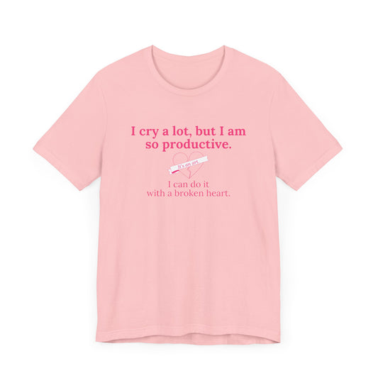 I Can Do It With a Broken Heart T-Shirt