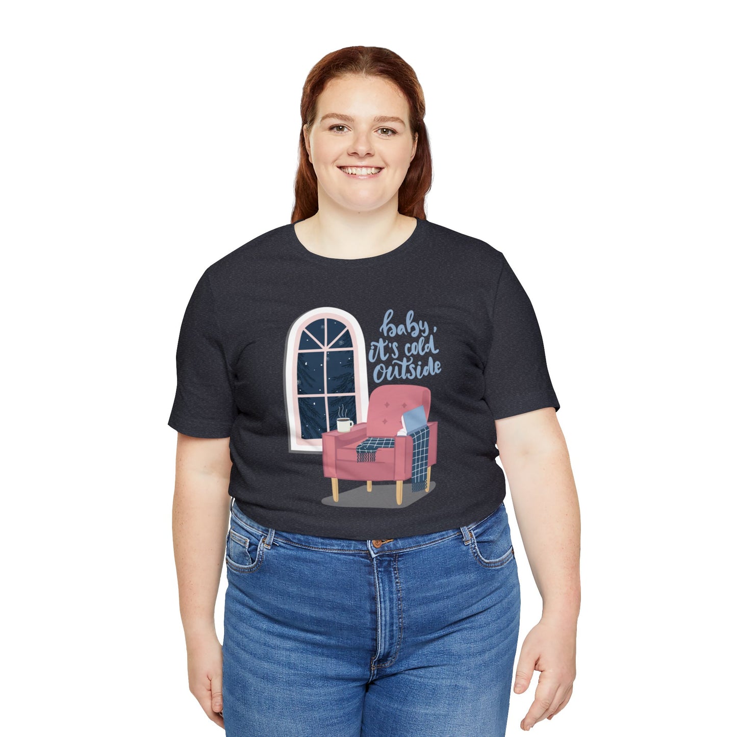 Baby, It's Cold Outside T-Shirt