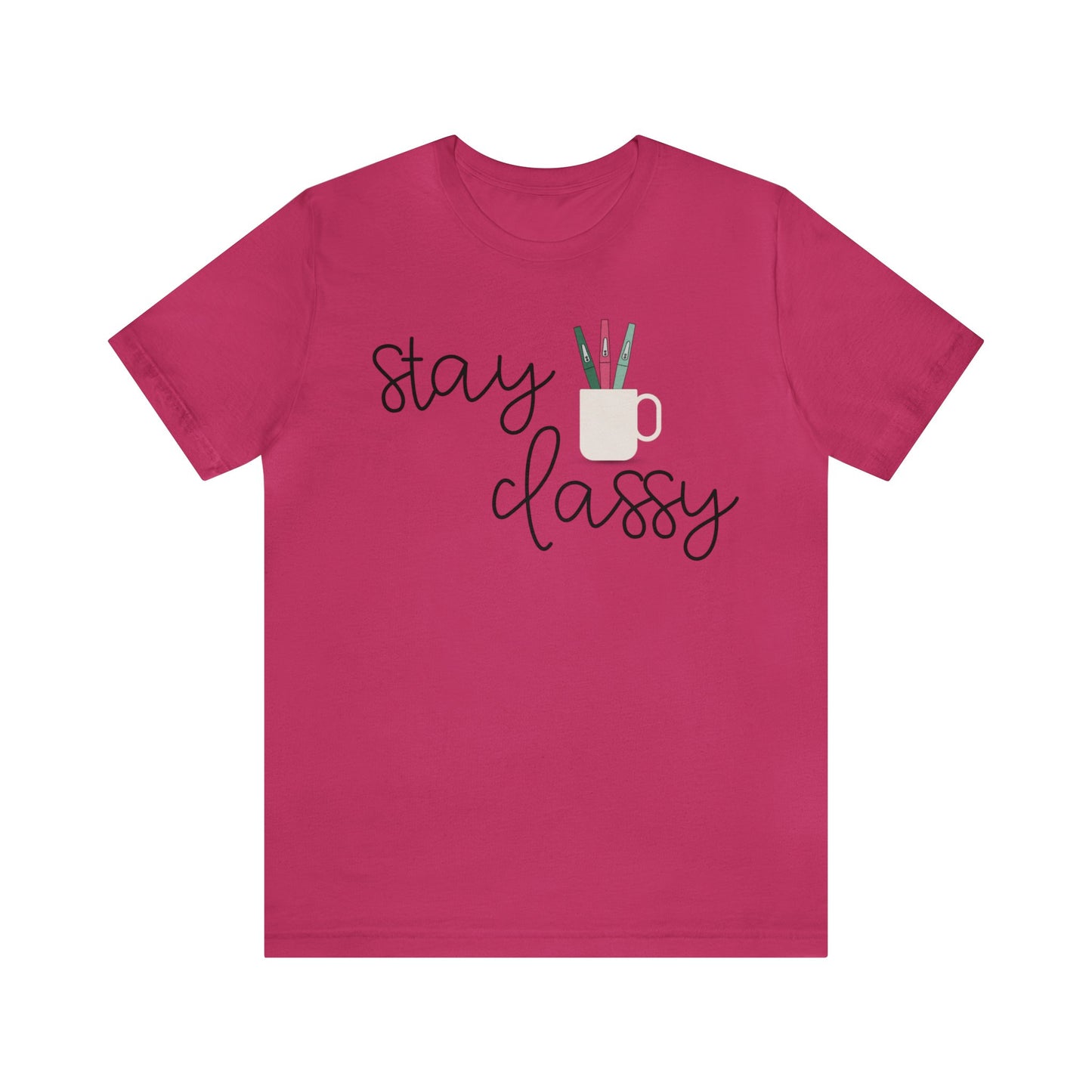 Stay Classy T-Shirt
