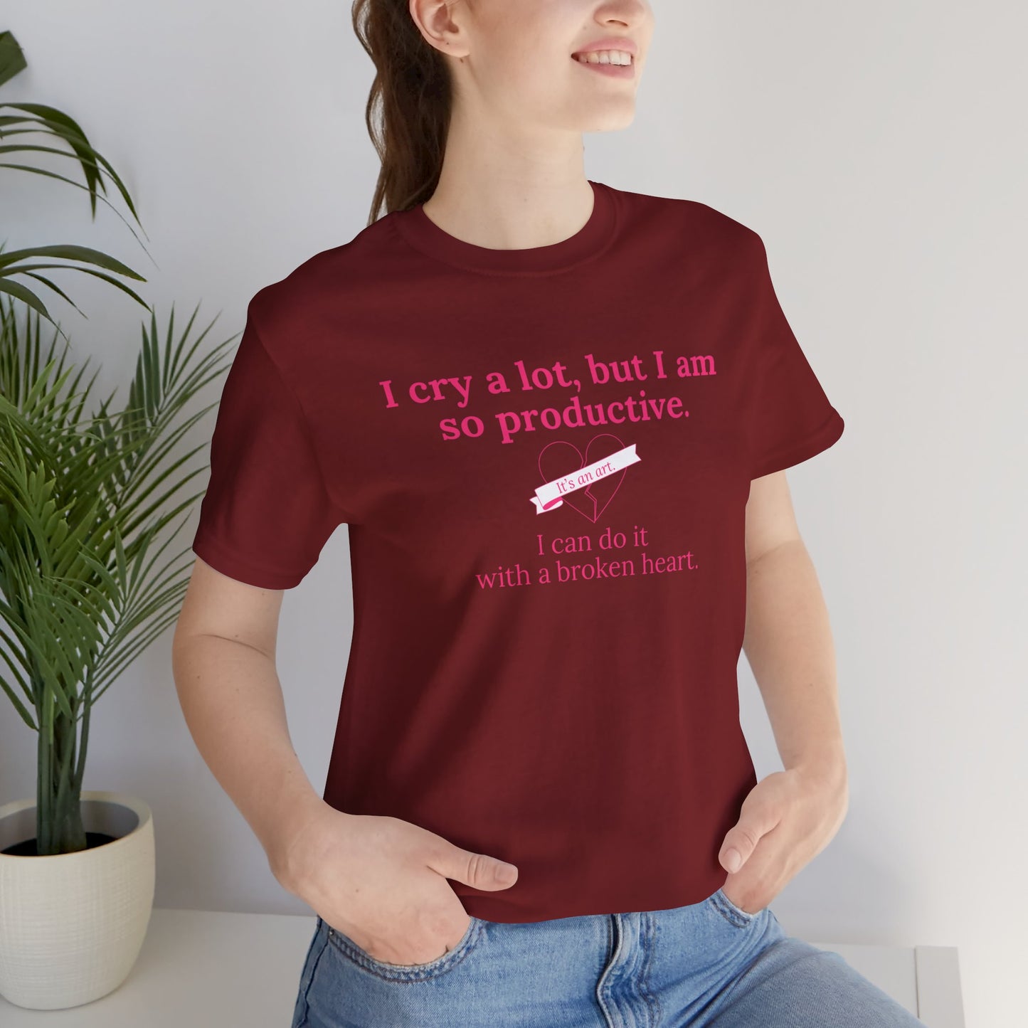 I Can Do It With a Broken Heart T-Shirt