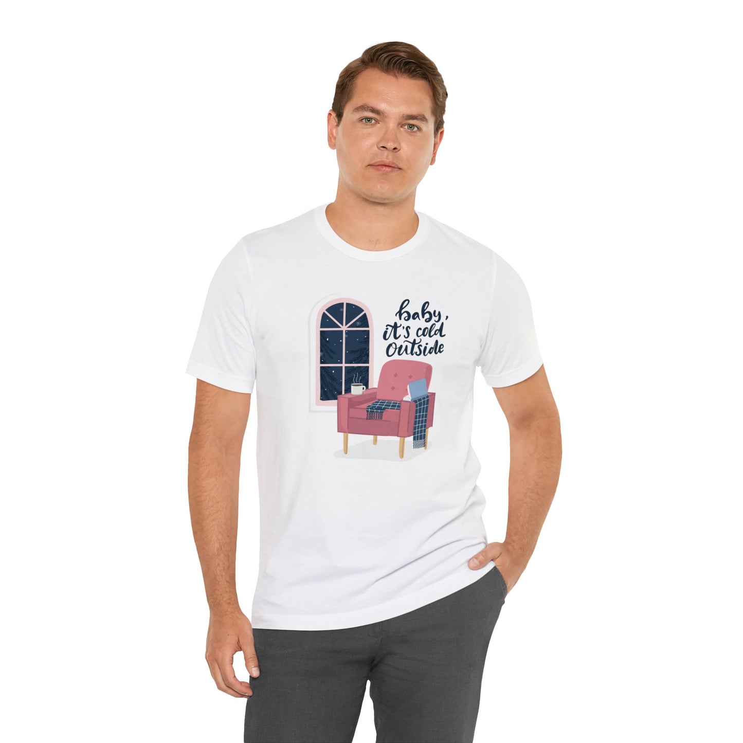 Baby, It's Cold Outside T-Shirt