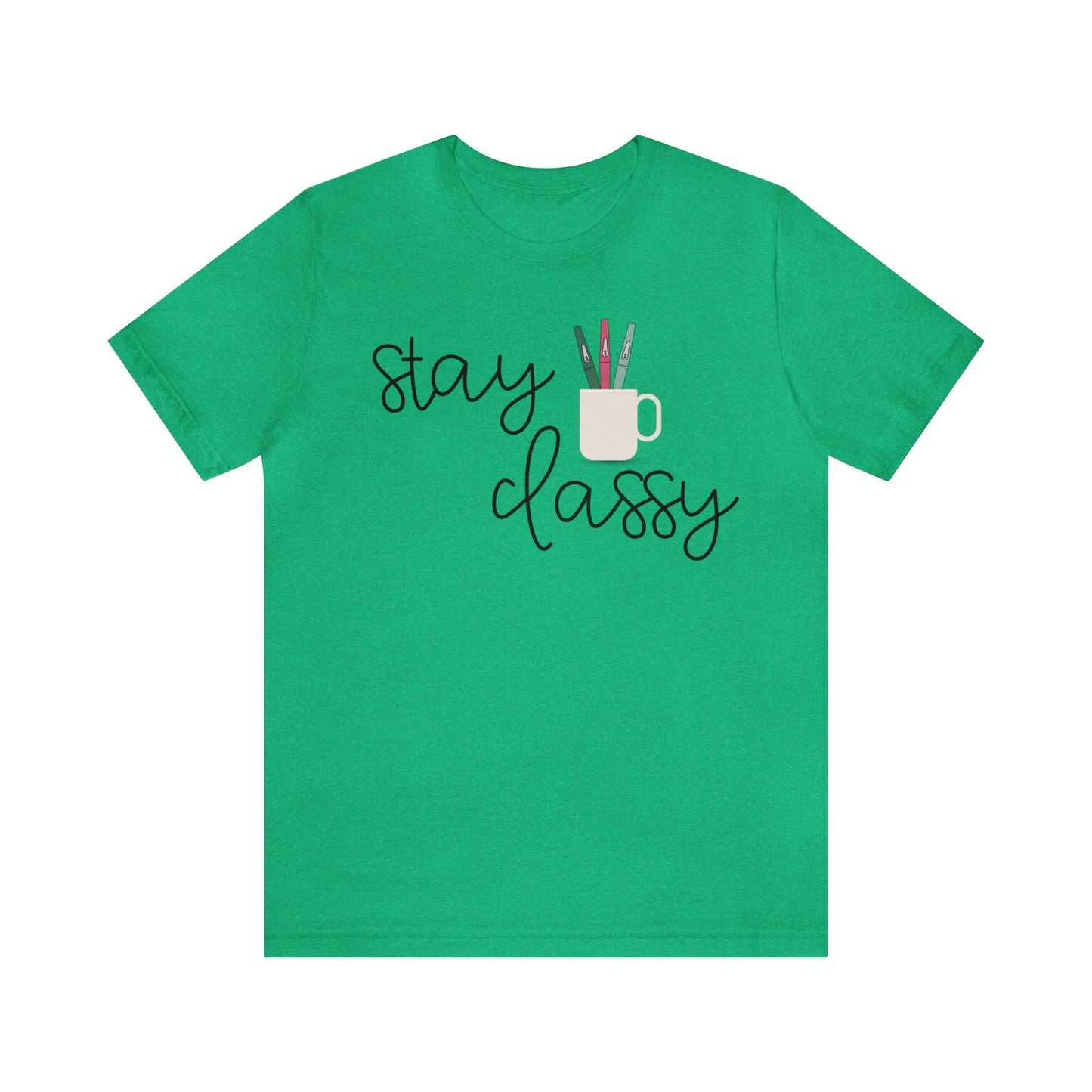 Stay Classy T-Shirt