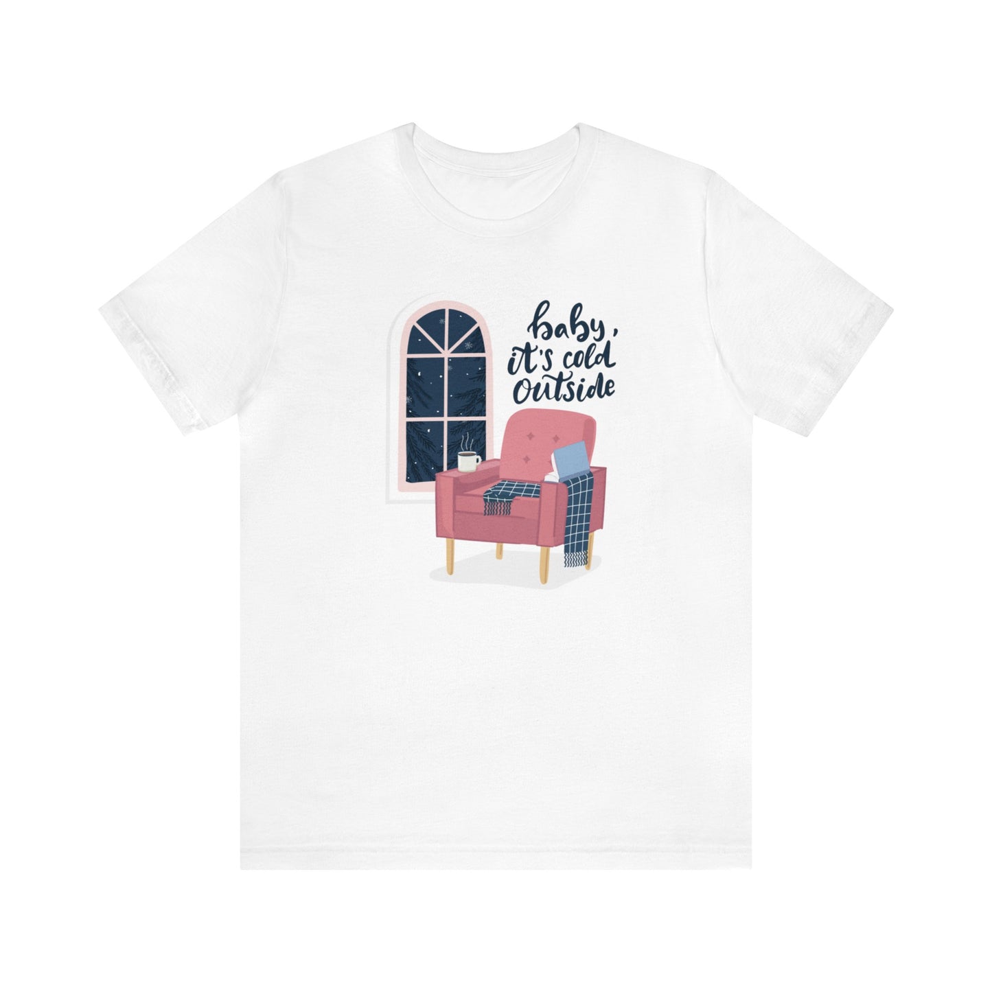 Baby, It's Cold Outside T-Shirt