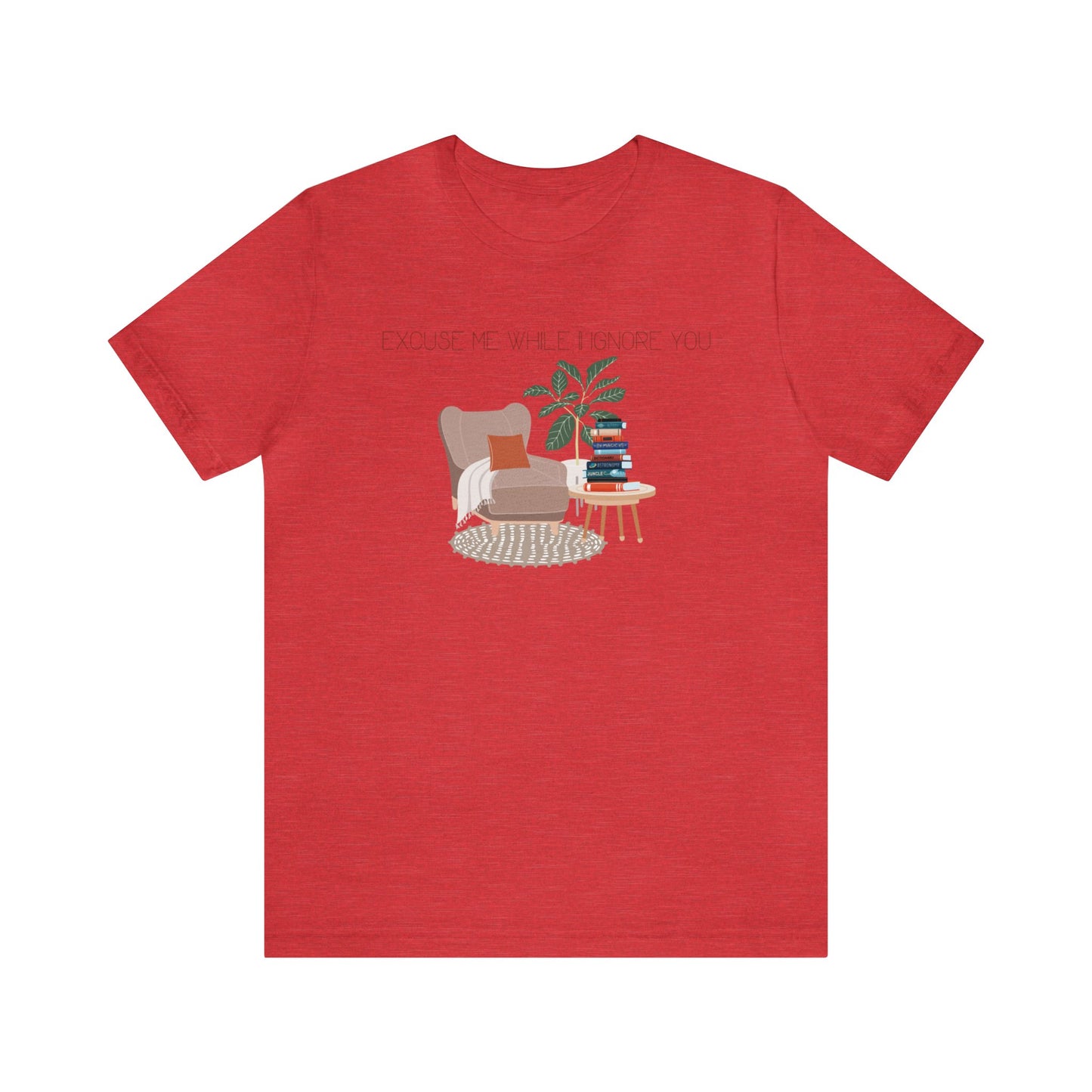 Excuse Me While I Ignore You T-Shirt