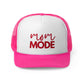 Mom Mode Trucker Hat