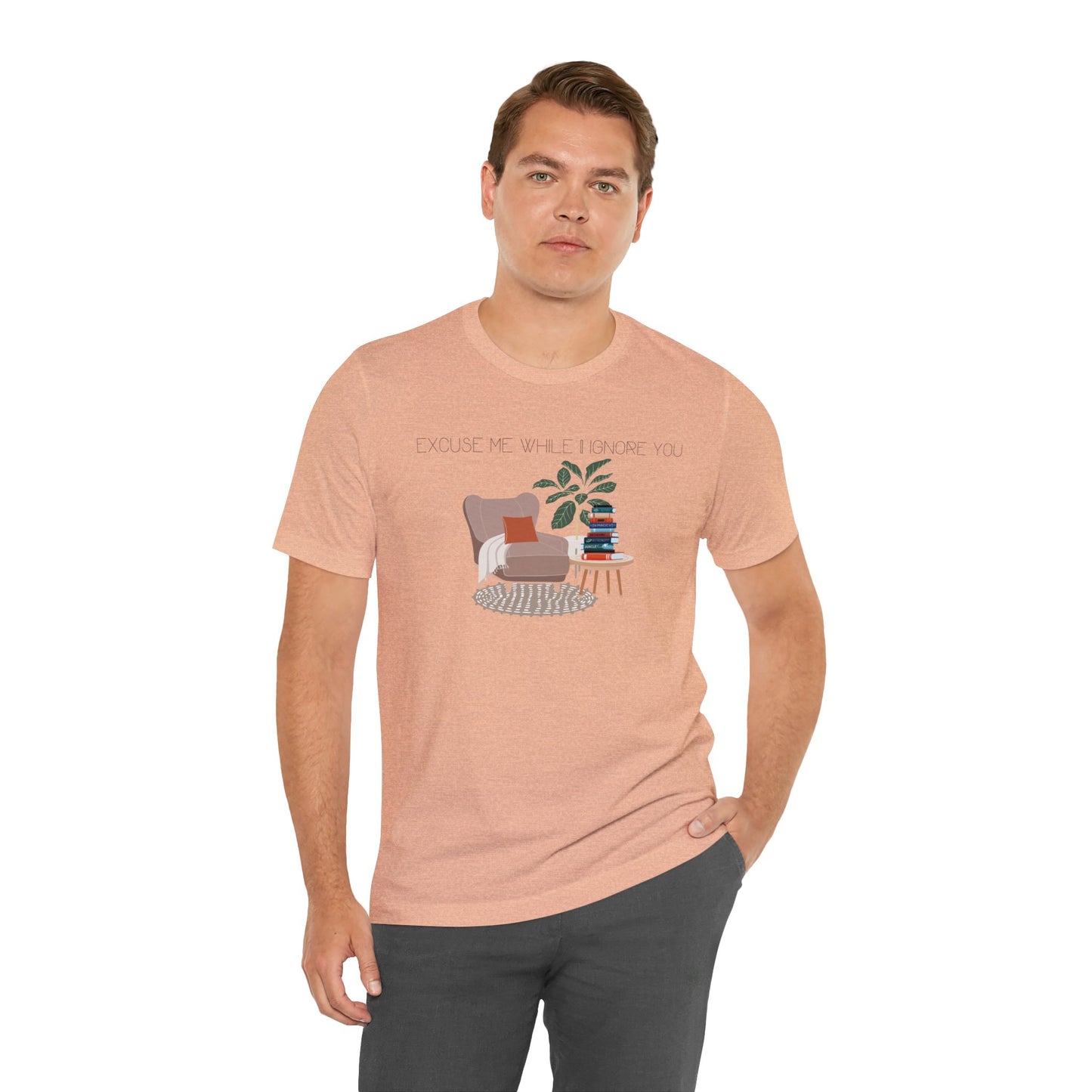 Excuse Me While I Ignore You T-Shirt