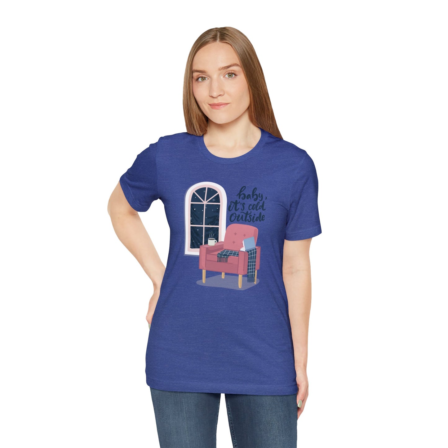 Baby, It's Cold Outside T-Shirt