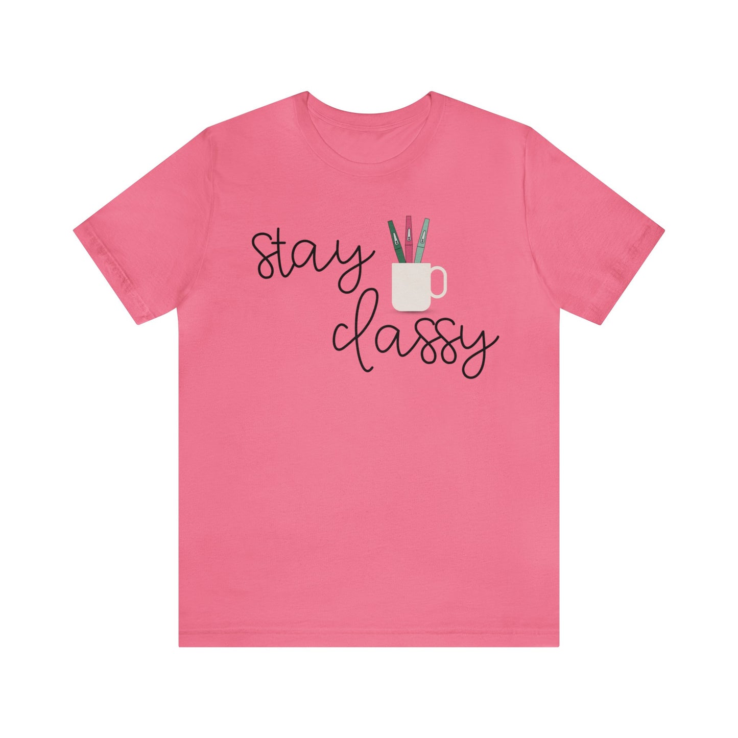 Stay Classy T-Shirt
