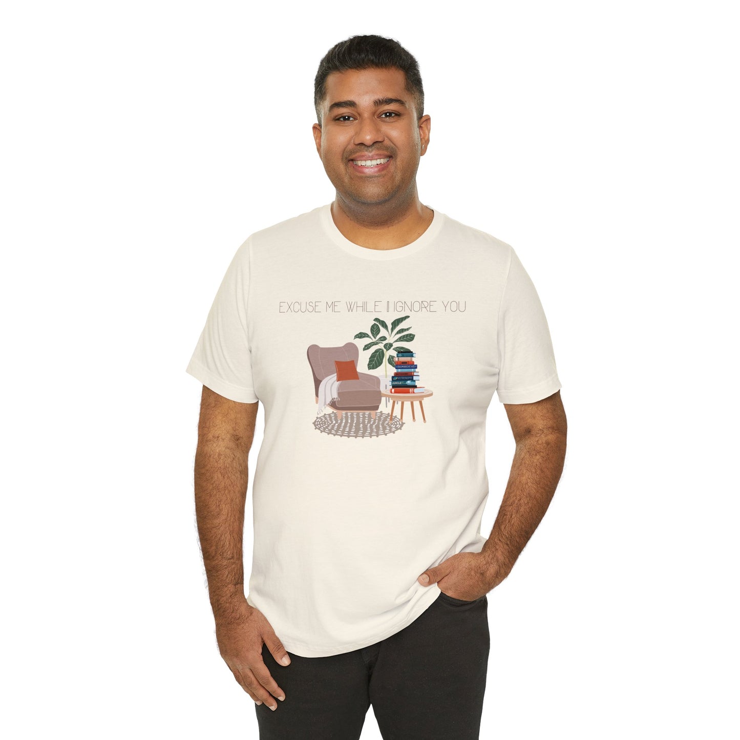 Excuse Me While I Ignore You T-Shirt