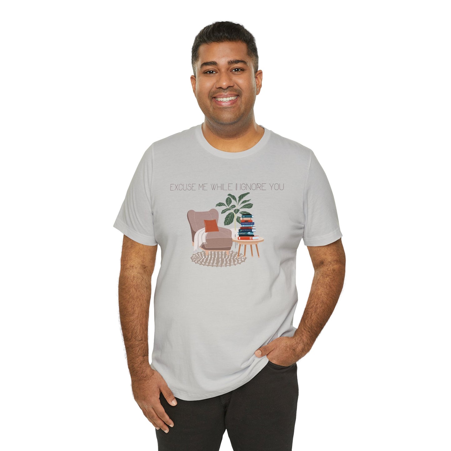 Excuse Me While I Ignore You T-Shirt