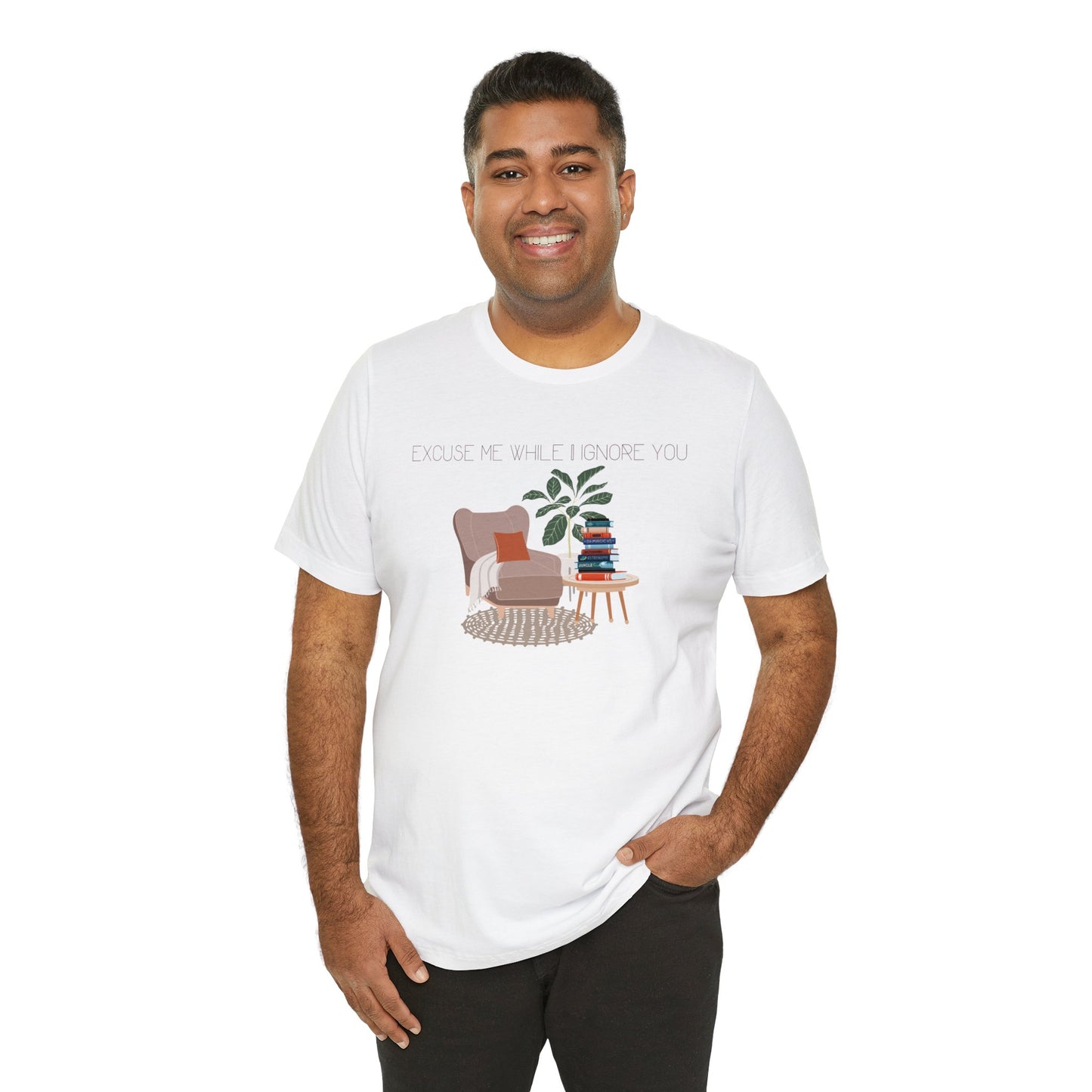 Excuse Me While I Ignore You T-Shirt