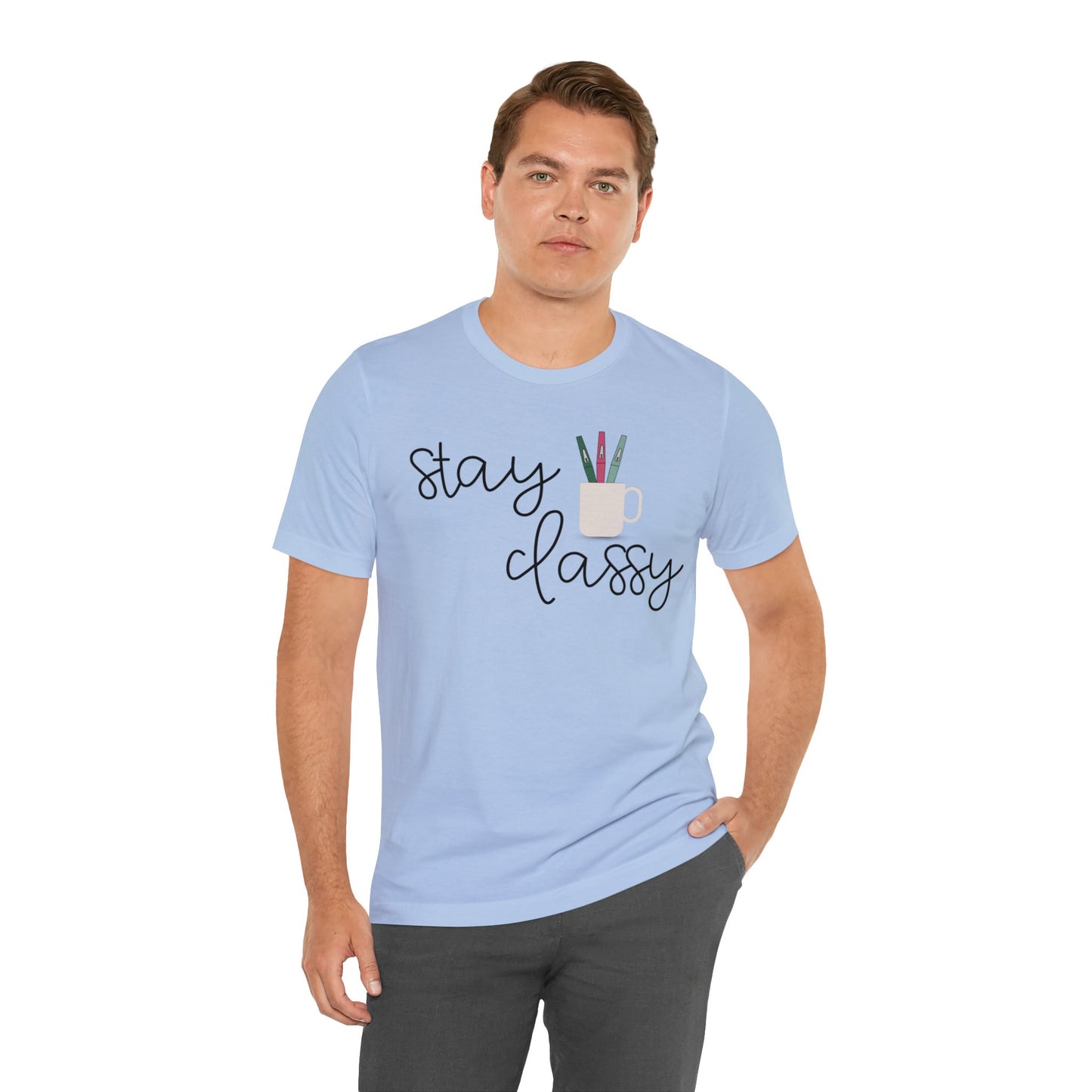 Stay Classy T-Shirt