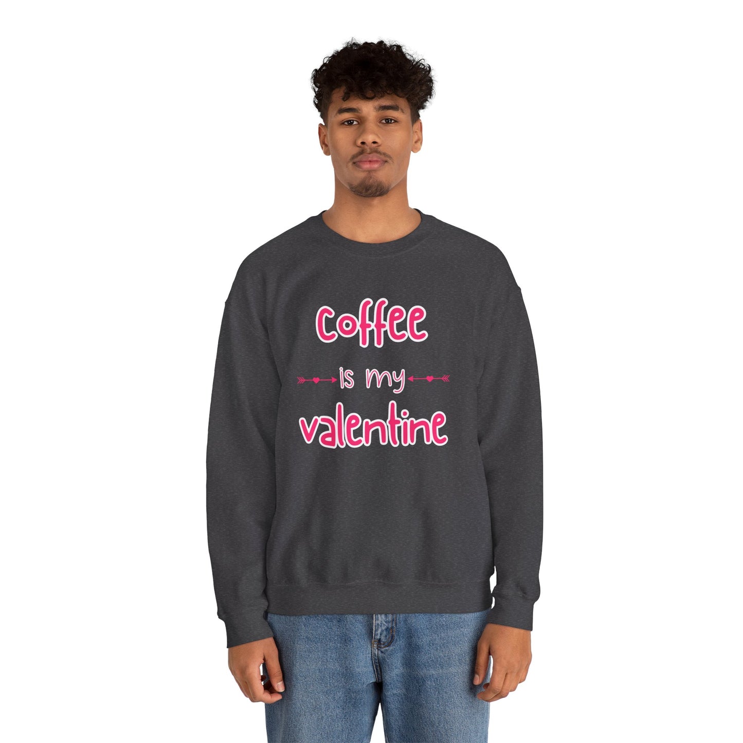 Coffee is my Valentine Sweatshirt