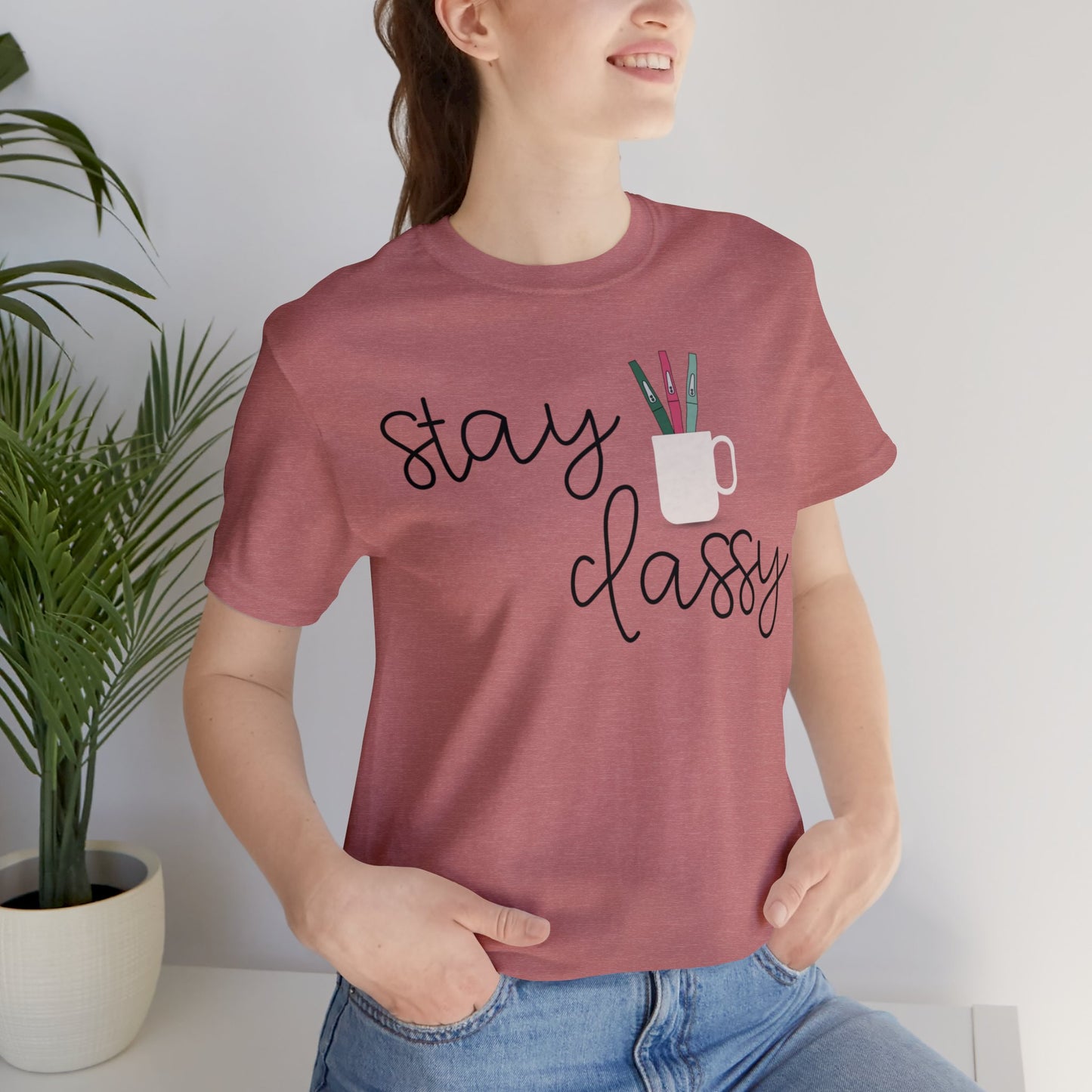 Stay Classy T-Shirt