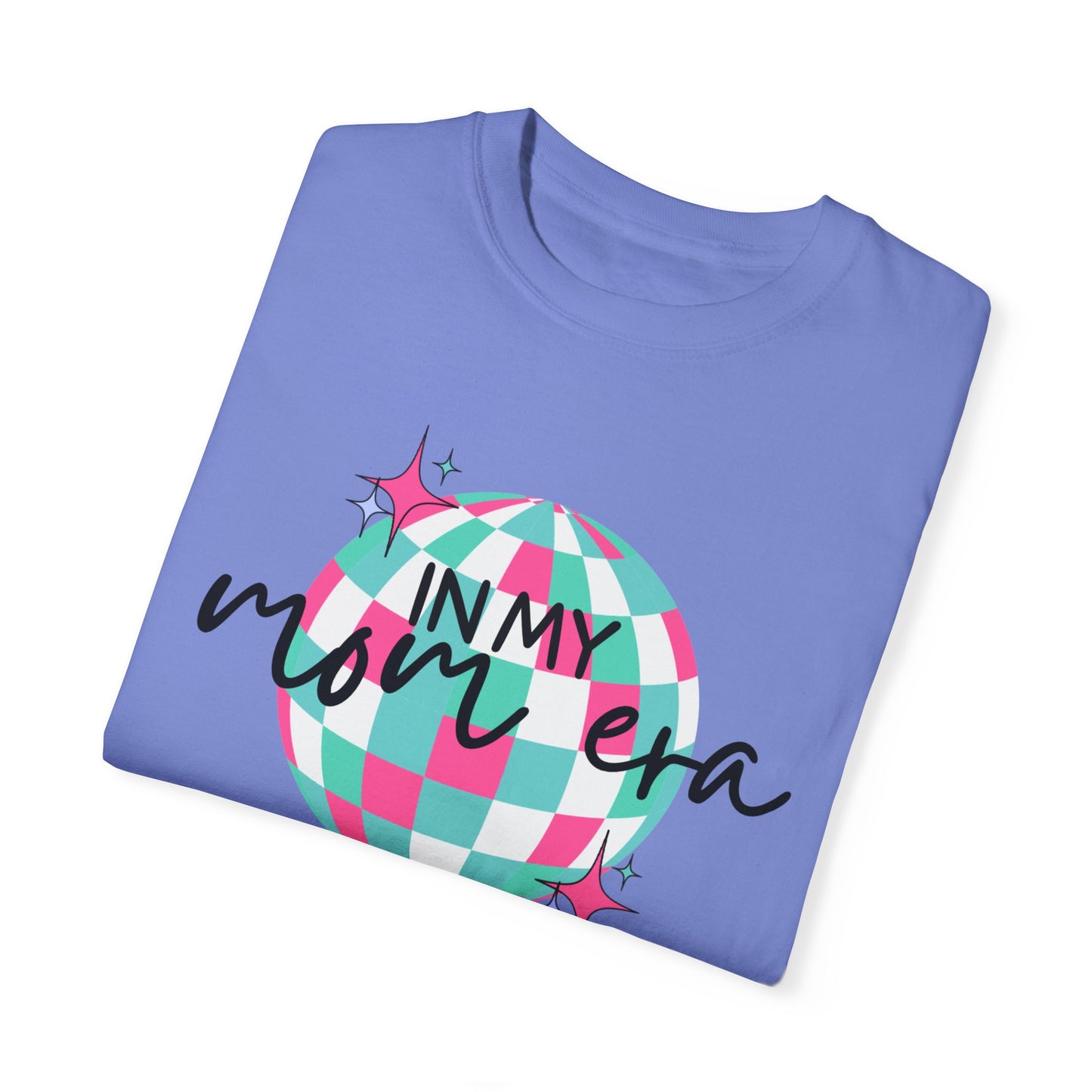 In My Mom Era T-shirt