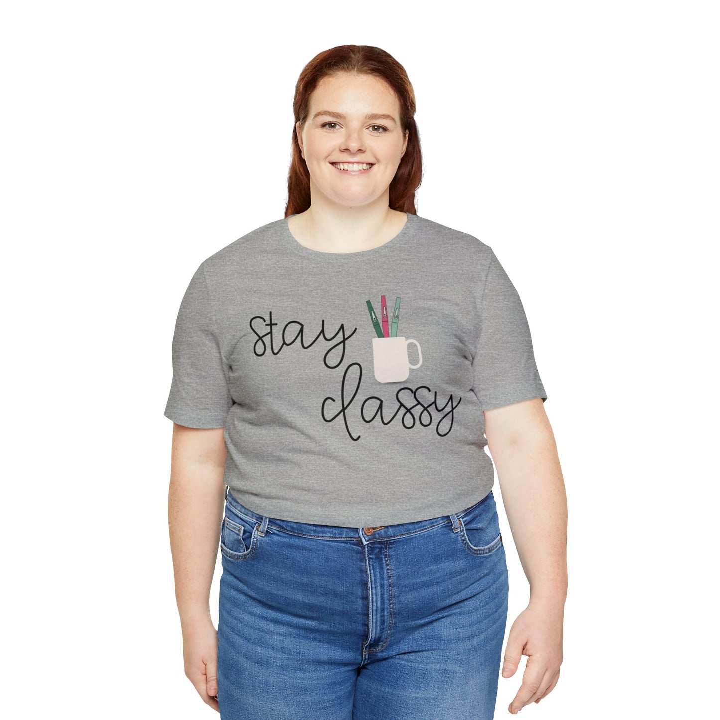 Stay Classy T-Shirt