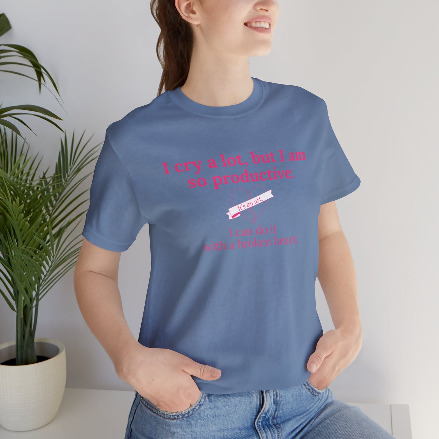 I Can Do It With a Broken Heart T-Shirt