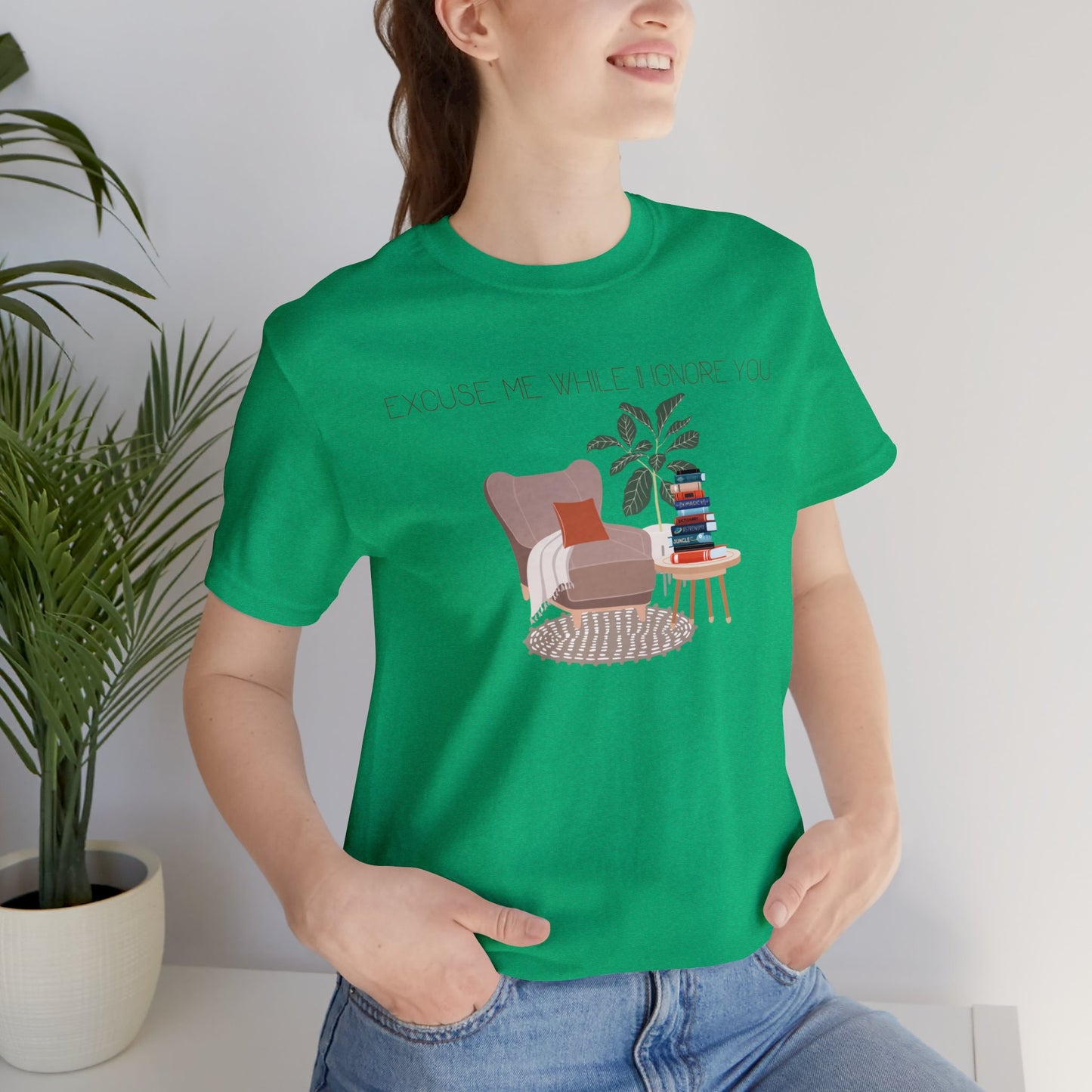 Excuse Me While I Ignore You T-Shirt