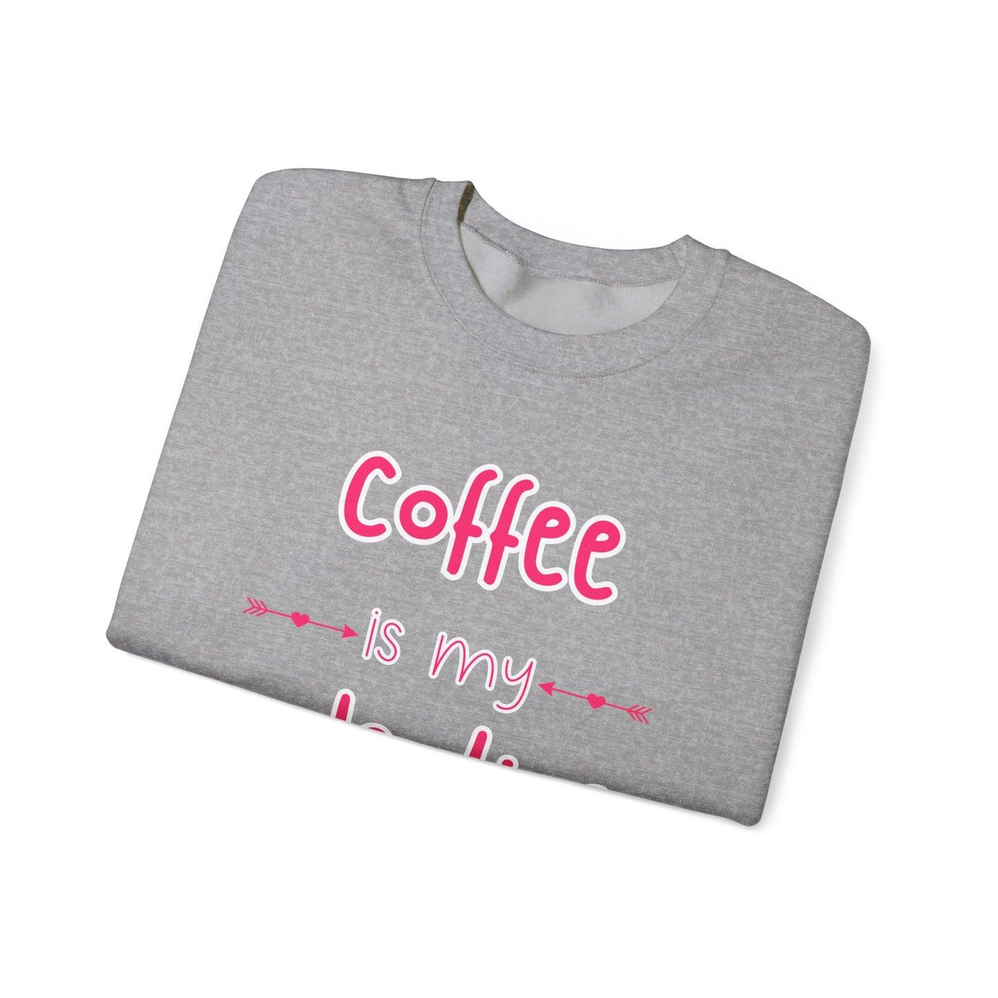 Coffee is my Valentine Sweatshirt