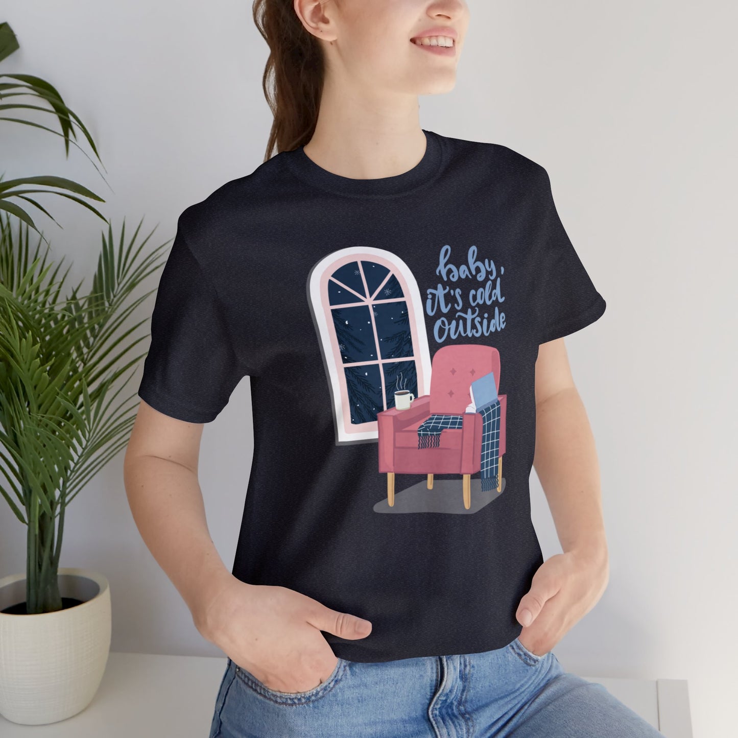 Baby, It's Cold Outside T-Shirt