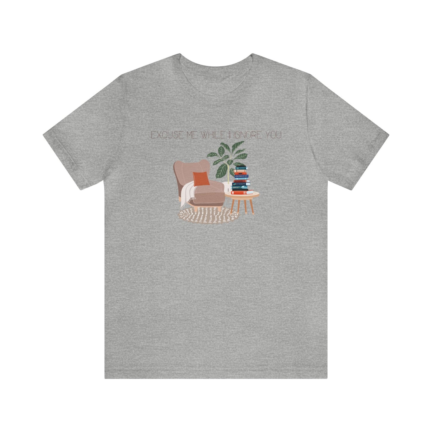 Excuse Me While I Ignore You T-Shirt