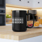 Read Books (Black Ceramic Mug, 15oz)