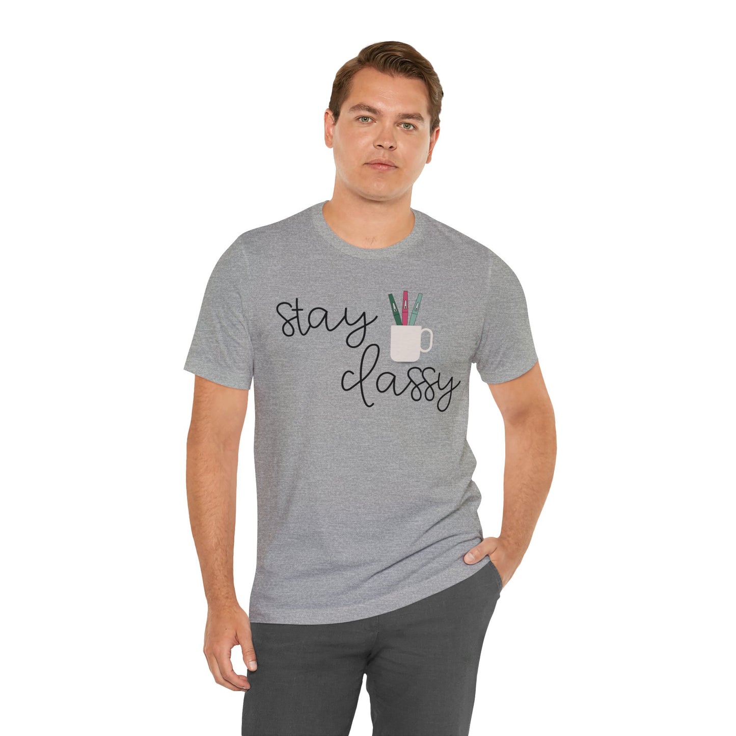 Stay Classy T-Shirt