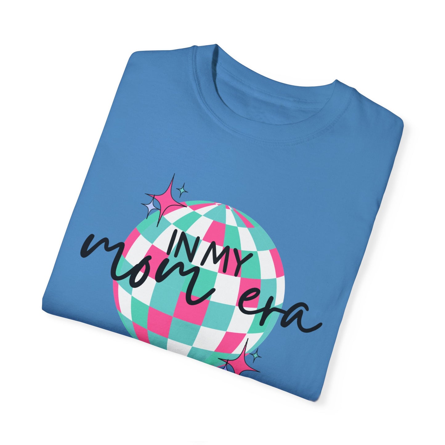 In My Mom Era T-shirt